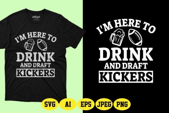Download I'm Here to Drink and Draft Kickers SVG - Draft Collection